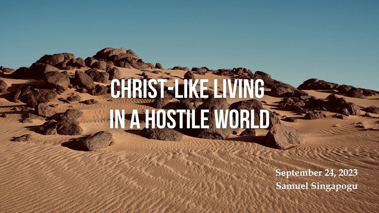 Christ-Like Living in a Hostile World